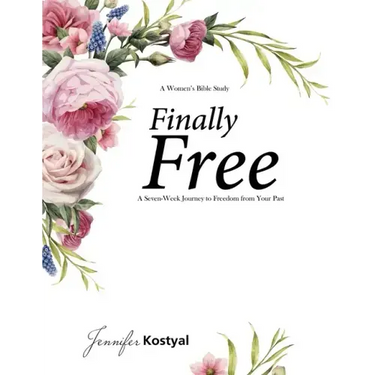 Finally Free Bible Study: A Seven-Week Journey to Freedom from Your Past