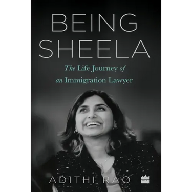 Being Sheela:: The Life Journey of an Immigration Lawyer