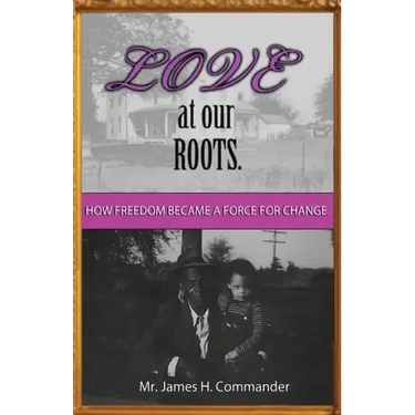 Love at Our Roots: How Freedom Became A Force for Change.