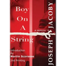 Boy on a String: From Cast-Off Kid to Filmmaker through the Magic of Dreams
