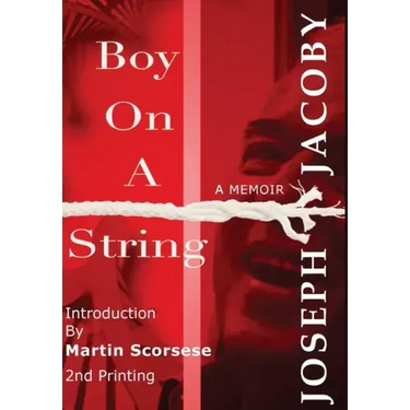 Boy on a String: From Cast-Off Kid to Filmmaker through the Magic of Dreams