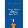 A Compassionate Guide for Social Robots