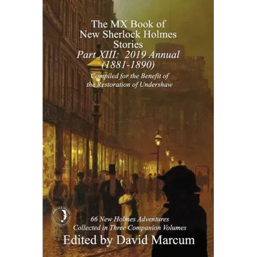 The MX Book of New Sherlock Holmes Stories - Part XIII: 2019 Annual (1881-1890)
