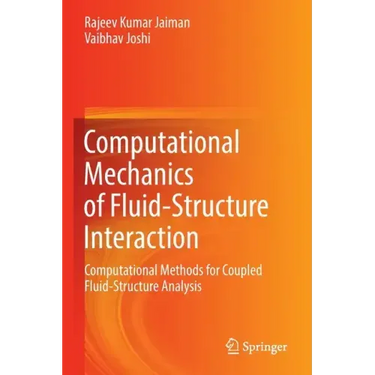 Computational Mechanics of Fluid-Structure Interaction: Computational Methods for Coupled Fluid-Structure Analysis