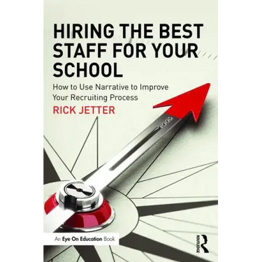 Hiring the Best Staff for Your School: How to Use Narrative to Improve Your Recruiting Process