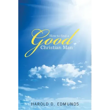How to Find a Good, Christian Man