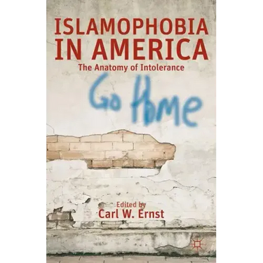 Islamophobia in America: The Anatomy of Intolerance