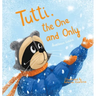 Tutti, the One and Only