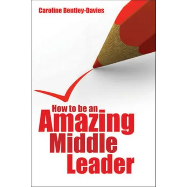 How to Be an Amazing Middle Leader