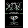 Snapshot Business Planning: 12 Quick and Easy Steps to Take Your Business to the Next Level