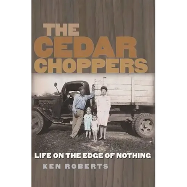 The Cedar Choppers: Life on the Edge of Nothing