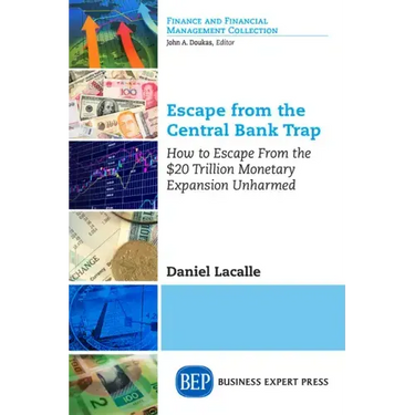 Escape from the Central Bank Trap: How to Escape From the $20 Trillion Monetary Expansion Unharmed