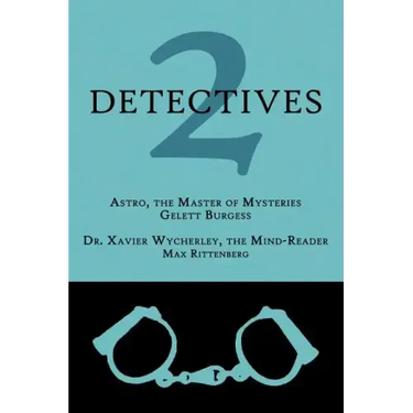 2 Detectives: Astro, the Master of Mysteries / Dr. Xavier Wycherley, the Mind-Reader