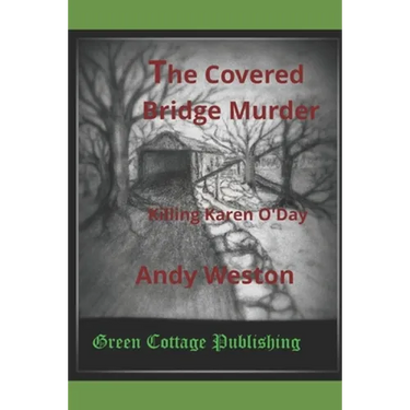 The Covered Bridge Murder: Killing Karen O'Day