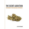 The Secret Addiction: Overcoming Your Marijuana Dependency