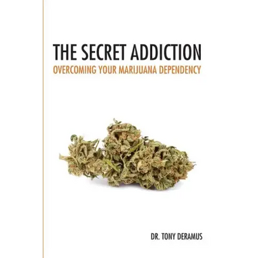 The Secret Addiction: Overcoming Your Marijuana Dependency