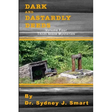 Dark and Dastardly Deeds: Thrift Store Mysteries Volume Four