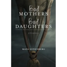 Bad Mothers, Bad Daughters