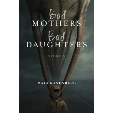 Bad Mothers, Bad Daughters