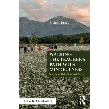 Walking the Teacher's Path with Mindfulness: Stories for Reflection and Action