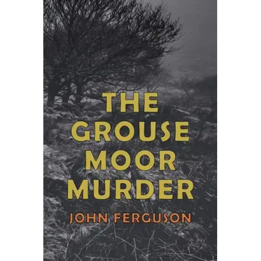 The Grouse Moor Murder: A Francis MacNab Mystery