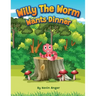 Willy the Worm Wants Dinner