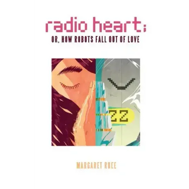 Radio Heart; or, How Robots Fall Out of Love