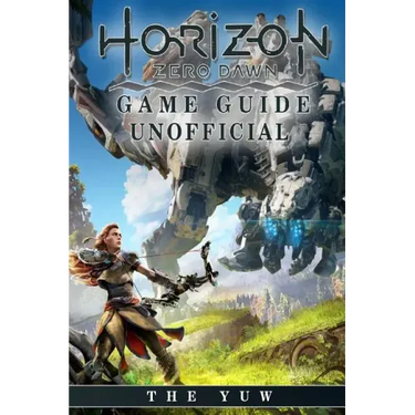 Horizon Zero Dawn Game Guide Unofficial