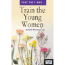 Train the Young Women