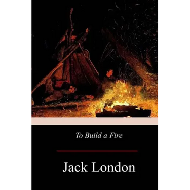 To Build A Fire