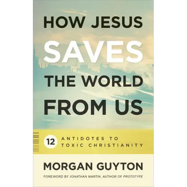 How Jesus Saves the World from Us