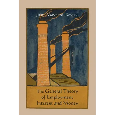 The General Theory of Employment Interest and Money