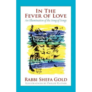 In the Fever of Love: An Illumination of the Song of Songs