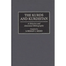 The Kurds and Kurdistan: A Selective and Annotated Bibliography