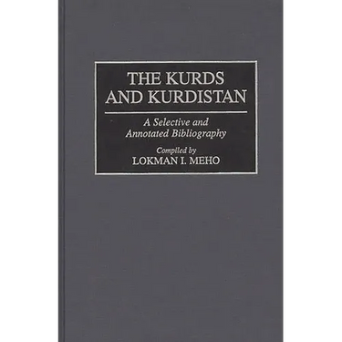 The Kurds and Kurdistan: A Selective and Annotated Bibliography
