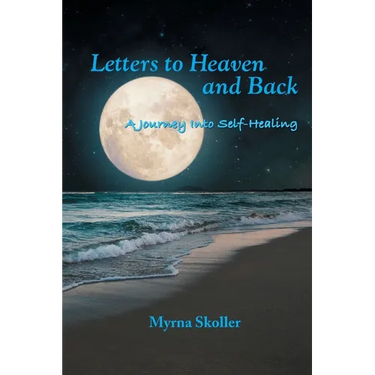 Letters to Heaven and Back: A Journey Into Self-Healing