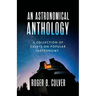 An Astronomical Anthology: A Collection of Essays on Popular Astronomy