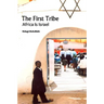 The First Tribe: Africa Is Israel