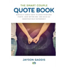 The Smart Couple Quote Book: Radically Simple Ways to Avoid Pointless Fights, Have Better Sex, and Build an Indestructible Partnership