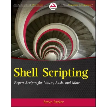 Shell Scripting: Expert Recipes for Linux, Bash, and More