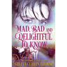 Mad, Bad, and Delightful To Know: Book 3 in The Lord Byron Series