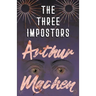 The Three Impostors - Or, The Transmutations