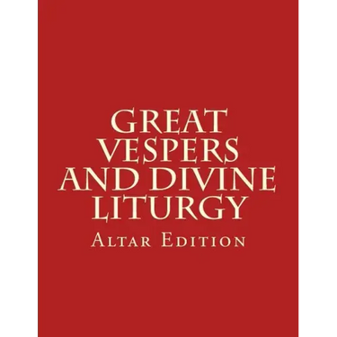 Great Vespers & Divine Liturgy: Altar Edition
