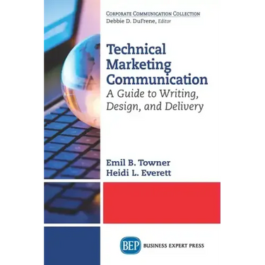 Technical Marketing Communication: A Guide to Writing, Design, and Delivery
