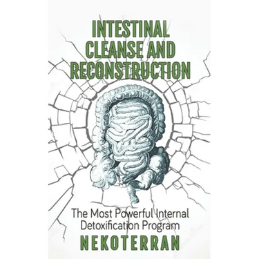 Intestinal cleanse and reconstruction: (black and white paperback version)