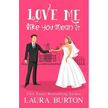 Love Me Like You Mean It: A Sweet Romantic Comedy