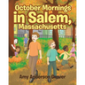 October Mornings in Salem, Massachusetts