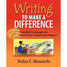 Writing to Make a Difference: 25 Powerful Techniques to Boost Your Community Impact