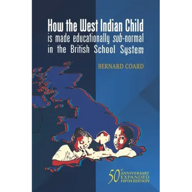 How the West Indian Child is made educationally sub-normal in the British School System (5th Edition)