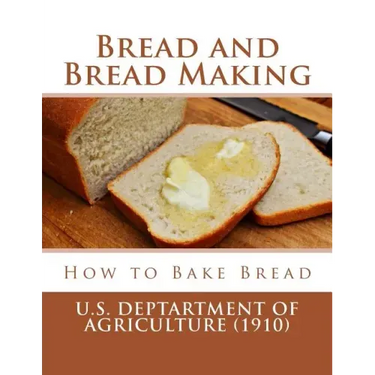 Bread and Bread Making: How to Bake Bread